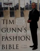 Book cover of Tim Gunn's fashion bible: the fascinating history of everything in your closet