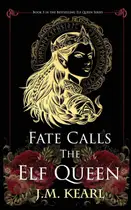 Book cover of Fate Calls the Elf Queen