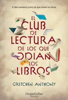 Book cover of El club de lectura de los que odian los libros