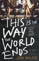 Book cover of This Is the Way the World Ends