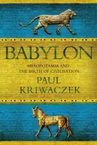 Book cover of Babylon: Mesopotamia and the birth of civilization
