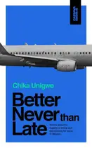 Book cover of Better Never Than Late