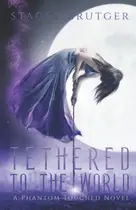 Book cover of Tethered to the World