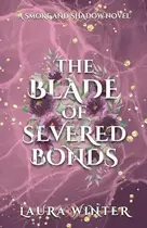 Book cover of The Blade of Severed Bonds