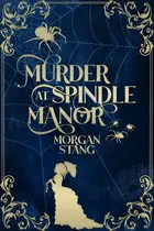 Book cover of Murder at Spindle Manor