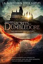 Book cover of Fantastic Beasts: The Secrets of Dumbledore – The Complete Screenplay