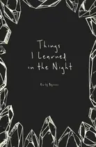 Book cover of Things I Learned in the Night