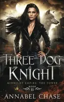 Book cover of Three Dog Knight