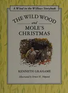 Book cover of The Wild wood ; and, Mole's Christmas