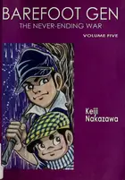 Book cover of Barefoot Gen Volume 5: The Never-Ending War