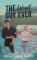 Book cover of The Worst Guy Ever