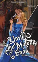 Book cover of Until the Melody Ends