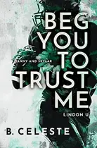Book cover of Beg You to Trust Me