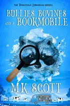 Book cover of Bullies, Bovines, and a Bookmobile