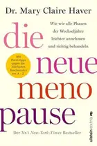 Book cover of Die neue Menopause: wie wir alle Phasen der Wechseljahre leichter annehmen und richtig behandeln