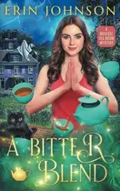 Book cover of A Bitter Blend A Magical Tearoom Mystery