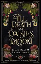Book cover of Till Death and Daisies Bloom