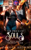 Book cover of The Price of Souls - A Reverse Harem Tale: Pizza Shop Exorcist