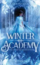 Book cover of Winter Academy. Die Erbin des Mondsteins