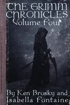 Book cover of The Grimm Chronicles, Vol. 4