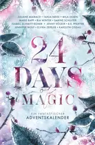 Book cover of 24 Days of Magic. Ein fantastischer Adventskalender
