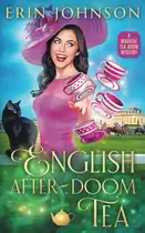 Book cover of English After-doom Tea A Magical Tearoom Mystery