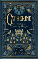 Book cover of Catherine: A Retelling of Wuthering Heights