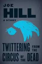 Book cover of Twittering from the Circus of the Dead