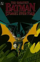 Book cover of The Greatest Batman Stories Ever Told, Vol. 1