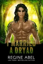 Book cover of I Married a Dryad