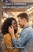 Book cover of Tout a commencé dans un centre commercial