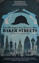 Book cover of Two Hundred and Twenty-One Baker Streets An Anthology of Holmesian Tales Across Time and Space