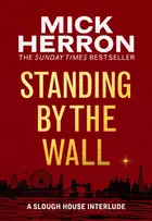 Book cover of Standing by the Wall: The Collected Slough House Novellas