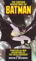 Book cover of The Further Adventures of Batman : 14 All-New Adventures of The Caped Crusader