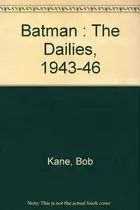 Book cover of Batman: The Dailies 1943-1946