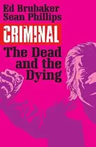 Book cover of Criminal, Vol. 3: The Dead and the Dying