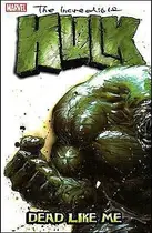 Book cover of The Incredible Hulk, Vol. 7: Dead Like Me