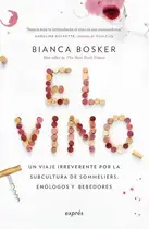 Book cover of El Vino / Cork Dork: Un viaje irreverente por la subcultura de sommeliers, enólogos y bebedores. / A Wine-Fueled Adventure Among the Obsessive ... Scientists... (Estilo)
