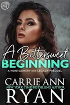 Book cover of A Bittersweet Beginning: A Montgomery Ink Legacy Prequel