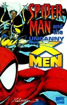 Book cover of Spider-Man and the Uncanny X-Men