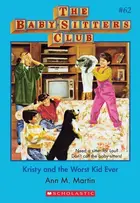 Book cover of Kristy and the Worst Kid Ever