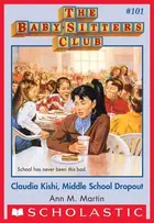 Book cover of Claudia Kishi, Middle School Dropout