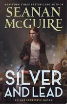 Book cover of Silver and Lead An October Daye Novel
