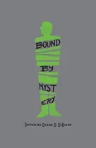 Book cover of Bound by Mystery: Celebrating 20 Years of Poisoned Pen Press