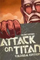 Book cover of Attack on Titan: Colossal Edition 1