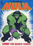 Book cover of O Incrível Hulk - Livre! Por Quanto Tempo?