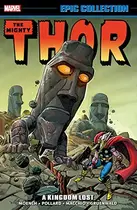 Book cover of Thor Epic Collection, Vol. 11: A Kingdom Lost