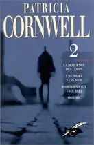 Book cover of Omnibus: La Sequence Des Corps / Une Mort Sans Nom / Morts En Eaux Troubles / Mordoc (Kay Scarpetta, #5, #6, #7, #8)