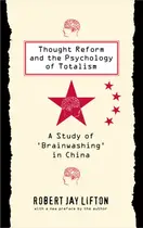 Book cover of Thought reform and the psychology of totalism