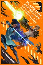 Book cover of Planetary Destruction Is Imminent and All I Got Is This Stat Menu